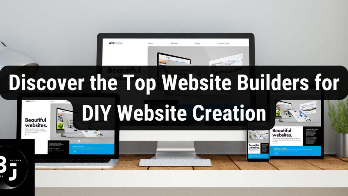 Discover the Top Website Builders for DIY Website Creation